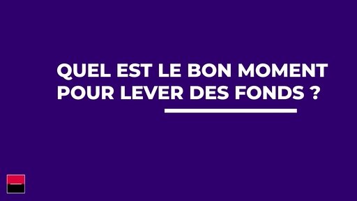 Levée de fonds pour les startups : Comment se préparer ? Les étapes de négociation, les pièges à éviter…